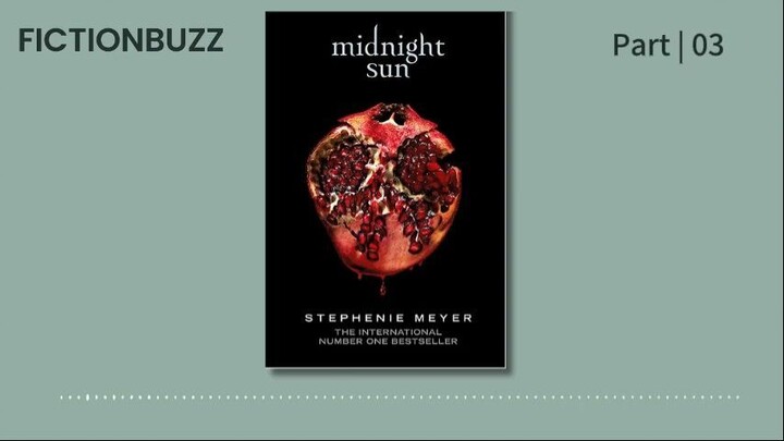 [Full Audiobook] Midnight Sun (The Twilight Saga, book 5) - Stephenie Meyer - Part 03