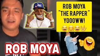 ROB MOYA / RAPPER NA EEYYY😂😂🤟🤟🤗 | DADDY ROB MOYA