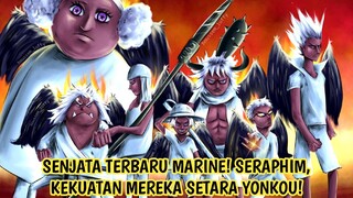 SERAPHIM! SENJATA TERBARU MARINE! KEKUATANNYA SETARA YONKOU! KUROHIGE BAHKAN SAMPAI KEWALAHAN!