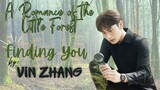 Finding You (A Romance of the Little Forest OST) - Vin Zhang