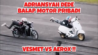 AGAK LAEN INI VESPA MATIC VS AEROX ! DEDE’327 GABUT BALAP MTR PRIBADI