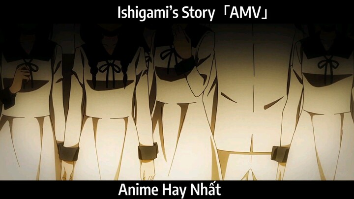 Ishigami’s Story「AMV」Hay Nhất