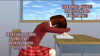 DRAMA SAKURA SCHOOL SIMULATOR!! AZORA MALES BANGET! UDAH TELAT EH TIDUR DIKELAS LAGI!!!