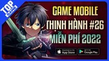 Top Game Mobile Miễn Phí Mới Phát Hành 2022 #26 | Game Free Thịnh Hành Cho Di Động