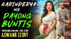 KARINDERYA NG DAYONG BUNTIS | Kwentong Aswang | True Story | 03/28/2025 🎬