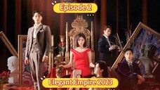 🇰🇷 Elegant Empire 2023 Episode 2| English SUB (High Quality)