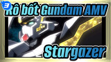 Rô bốt Gundam AMV
Stargazer_3