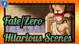 [Fate/Zero] Hilarious Scenes_1