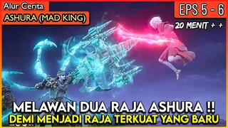 CALON RAJA ASHURA !! MELAWAN 2 RAJA ASURA TERKUAT - Alur Cerita Donghua Ashura Mad King Ep 5 - 6