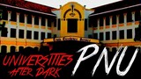 UNIVERSITIES AFTER DARK: PHILIPPINE NORMAL UNIVERSITY / PNU