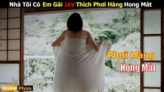 [Review Phim] Nhà Tôi Có Cô Em Sống Tình Cảm và Yêu Thương Mọi Người | Tóm tắt phim Hay