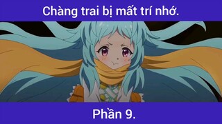 Chàng trai bị mất trí nhớ p9