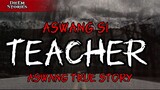 ASWANG SI TEACHER TAGALOG HORROR STORY