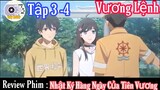 [Review Phim anime] Nhật Ký Hàng Ngày Của Tiên Vương Phần1 Tập 3-4 Katy Review