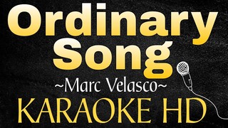 ORDINARY SONG by Marc Velasco (KARAOKE HD with Lyrics)