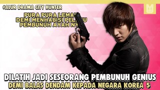 Pura Pura Lemah, Demi Bisa Balas Dendam Kepada Negara !! Alur Cerita Drama City Hunter Part 5