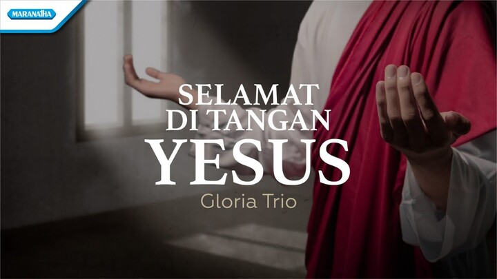Selamat Di Tangan Yesus - HYMN - Gloria Trio (with lyric)