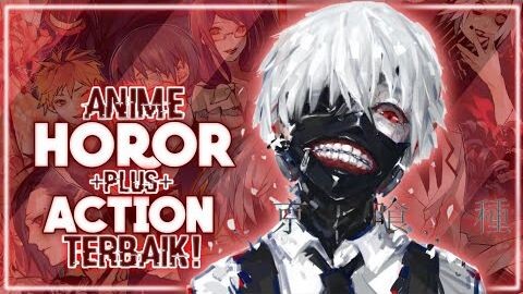 6 Anime HOROR ACTION Terbaik - Menakutkan dan Juga Seru - Bagi Mardi