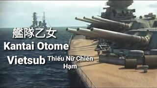 Kantai Otome - 艦隊乙女- Thiếu nữ Chiến Hạm-WOWS -Vietsub-GMV/MAD