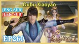【ENG SUB】Dubu Xiaoyao EP260 1080P