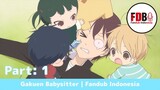 【 FDB.ID 】 Gakuen Babysitters | Fandub Indonesia [Part: 1]
