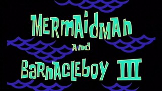 Spangebob Squarepants - Mermaidman And Barnacleboy 3 |Malay Dub|