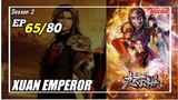 The Success Of Empyrean Xuan Emperor Episode 65 [Season 2] Subtitle Indonesia