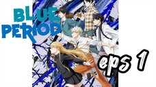 Blue Period eps 1 【Sub Indo】