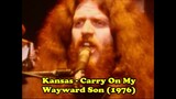 Kansas - Carry on my wayward son (Live, 1976)