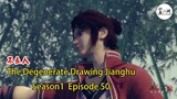 The Degenerate Drawing Jianghu Season1-Episode 50  李星雲決心要一人殺死黑白兄妹 以祭奠師父在天之靈 | 畫江湖之不良人第1季 Ep50