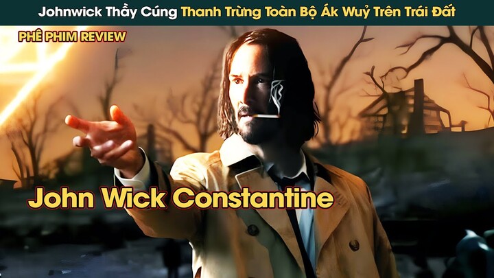 John Wick Thời Niên Thiếu Đấm Nhau Với Thiên Thần Ák Wuỷ Bảo Vệ Trái Đất || Phê Phim Review