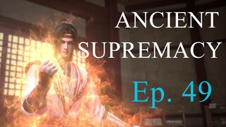 [Yishi Duzun 49] ANCIENT SUPREMACY - Ep. 49 (Season 2 Ep. 4)