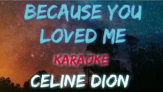 BECAUSE YOU LOVED ME - CELINE DION (KARAOKE VERSION)