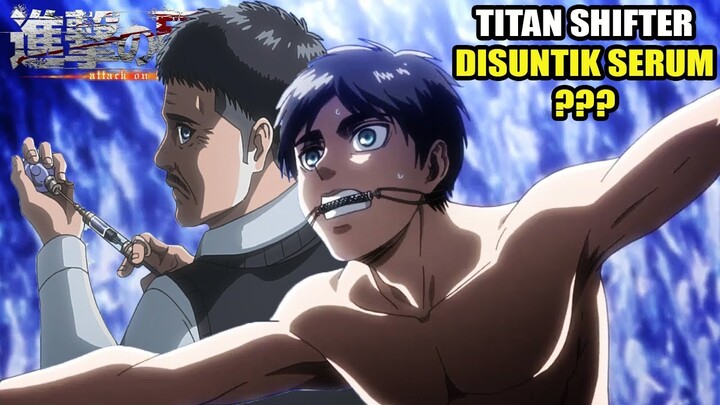 APA YANG TERJADI JIKA SEORANG TITAN SHIFTER DISUNTIK SERUM TITAN ???