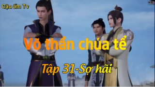 Võ thần chúa tể_Tập 31-Sợ hãi