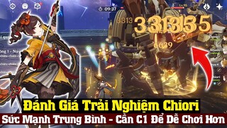 Đánh Giá Trải Nghiệm Ban Đầu Chiori - Sức Mạnh Trung Bình - CM0 Chưa Đủ Tốt