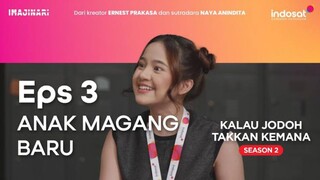 Kalau Jodoh Takkan Kemana Season 2 - Episode 3 [Anak Magang Baru]