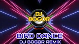 BIRD DANCE BATTLE REMIX BY DJ BOGOR