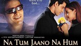 Na Tum Jaano Na Hum Sub Indo (2002)