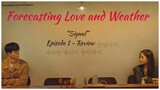 Forecasting Love and Weather Ep. 1 "Signal" | No Spoilers Review| Ano'ng mga Signals sa Lovelife mo?