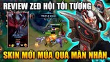 [LMHT Tốc Chiến] Review Zed Hội Tối Thượng Skin Múa Cực Mãn Nhãn