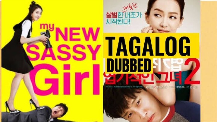 My New Sassy Girl Tagalog dubbed. enjoy❤️