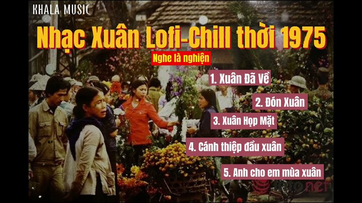 Nhạc Xuân Thu Thanh Trước 1975 | Xuân Đã Về, Xuân Đã Đến Rồi,... | Nhạc xuân chill đón tết 2022.