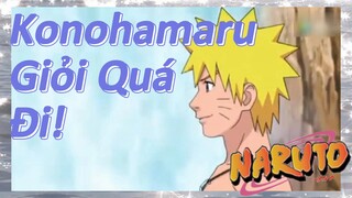 Konohamaru Giỏi Quá Đi!