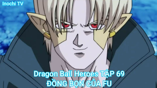 Dragon Ball Heroes TẬP 69-ĐỒNG BỌN CỦA FU