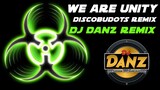 DjDanz Remix - We Are Unity ( Tekno Remix )
