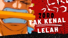 [AMV] ONE PIECE - ZORO TAK KENAL LELAH