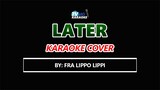 Later KARAOKE COVER by Fra Lippo Lippi