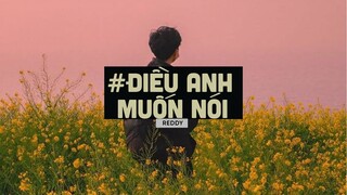 Điều Anh Muốn Nói (Lofi Ver By Orinn) - Reddy