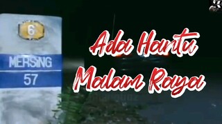 Ada Hantu Malam Raya